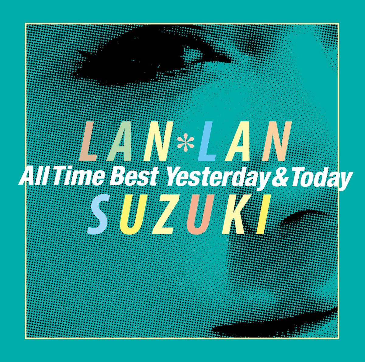 『鈴木蘭々 All Time Best～Yesterday＆Today～』Sony Music Labels Inc.